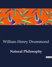 William henry Drummond - American Poetry  : Natural Philosophy.