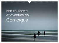 Sigrid Rosemann - CALVENDO Art  : Nature, liberté et aventure en Camargue (Calendrier mural 2024 DIN A3 vertical), CALVENDO calendrier mensuel - Balades en pleine nature.