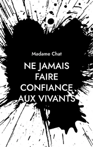 Ne jamais faire confiance aux vivants