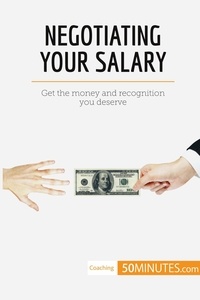  50Minutes - Coaching  : Negotiating Your Salary - Get the money and recognition you deserve.