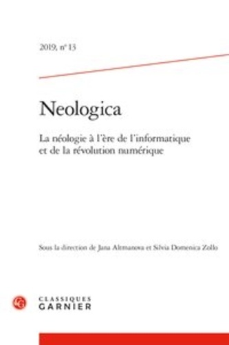 Neologica N° 13, 2019 La néologie à l'ère de l'informatique et de la révolution