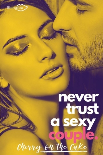 Never Trust Tome 3 Never Trust A Sexy Couple