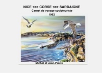 Jean-Pierre Cavelan - Nice-Corse-Sardaigne - Carnet de voyage cyclotouriste 1962.