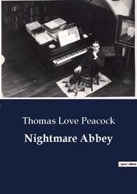 Thomas Love Peacock - Nightmare Abbey.