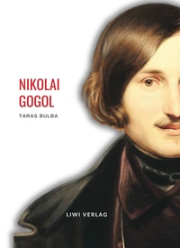 Nikolai Gogol: Taras Bulba. Vollständige Neuausgabe
