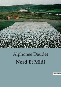 Alphonse Daudet - Nord Et Midi.