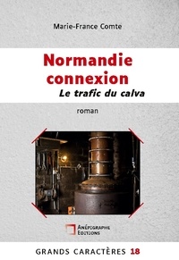 Marie-France Comte - Normandie connexion - Le trafic du calva.