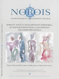 Sylvie Lardon et Emilie Jamet - Norois N° 233-2014/4 : Mobilité, santé et développement territorial : de nouveaux défis pour la gouvernance des territoires ruraux.