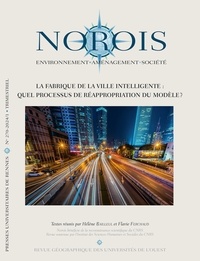 Hélène Bailleul et Flavie Ferchaud - Norois N° 270-2024/1 : La fabrique de la ville intelligente - Quel processus de réappropriation du modèle ?.