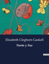 Elizabeth Cleghorn Gaskell - Littérature d'Espagne du Siècle d'or à aujourd'hui  : Norte y Sur.