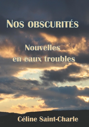 Nos obscurités. Nouvelles en eaux troubles