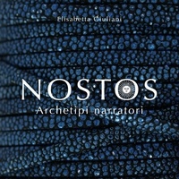 Elisabetta Giuliani - Nostos - Archetipi narratori.