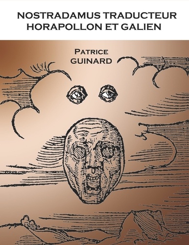 Patrice Guinard - Nostradamus traducteur - Horapollon et Galien.