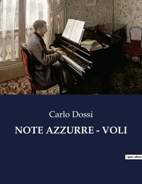 Carlo Dossi - Classici della Letteratura Italiana  : Note azzurre - voli - 9496.
