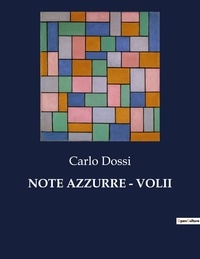 Carlo Dossi - Classici della Letteratura Italiana  : Note azzurre - volii - 9092.