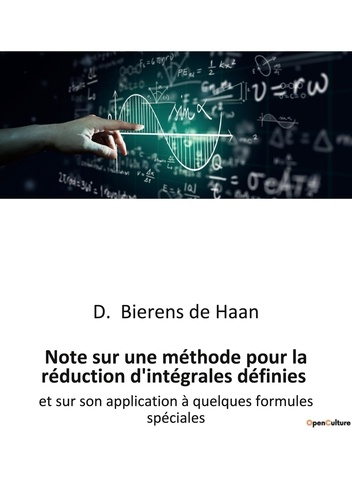 De haan d. Bierens - Note sur une méthode pour la réduction d'intégrales définies - et sur son application à quelques formules spéciales.
