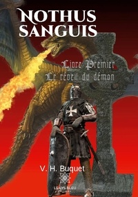 V. H. Buquet - Nothus sanguis Tome 1 : Le réveil du démon.