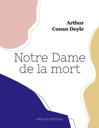 Doyle arthur Conan - Notre Dame de la mort.