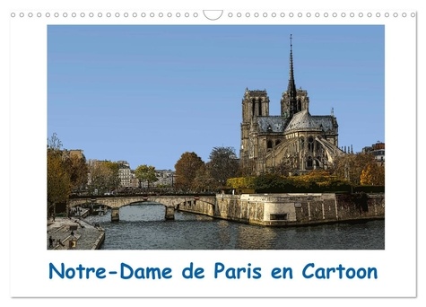 Jocelyn Mathieu - CALVENDO Places  : Notre-Dame de Paris en Cartoon (Calendrier mural 2024 DIN A3 vertical), CALVENDO calendrier mensuel - La cathédrale Notre-Dame de Paris est magnifique..