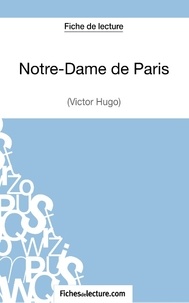  Fichesdelecture.com - Notre-Dame de Paris - Analyse complète de l'oeuvre.