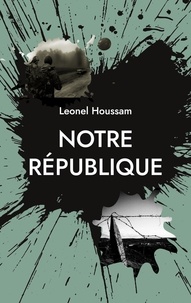 Léonel Houssam - Notre République.