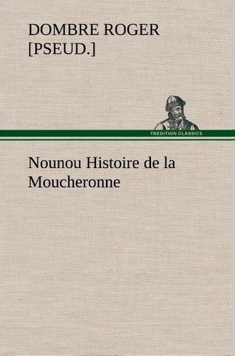 [pseud.] Dombre roger - Nounou Histoire de la Moucheronne.