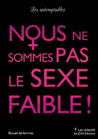 Nous ne sommes pas le sexe faible !