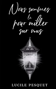 Nous sommes là pour veiller sur vous