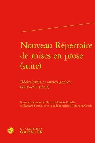 Nouveau Répertoire de mises en prose (suite). Récits brefs et autres genres (XIIIe-XVIe siècle)