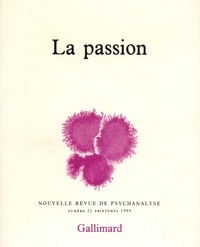  Gallimard - Nouvelle revue de psychanalyse N° 21 printemps 1980 : La passion.