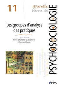 Annie-Charlotte Giust-Ollivier et Florence Oualid - Nouvelle revue de psychosociologie N° 11, Printemps 201 : le groupe d'analyse des pratiques.