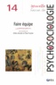 Gilles Amado et Paul Fustier - Nouvelle revue de psychosociologie N° 14, Automne 2012 : Faire équipe.
