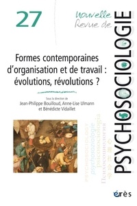  Collectif - Nouvelle revue de psychosociologie N° 27 : Nouvelles formes d'organisations et du travail - Révolution(s), réinvention(s), précarisation.