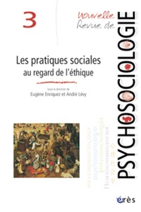 Eugène Enriquez et André Lévy - Nouvelle revue de psychosociologie N° 3, Printemps 2007 : Les pratiques sociales au regard de l'éthique.
