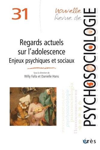 Nouvelle revue de psychosociologie N° 31, printemps 2021 Regards actuels sur l'adolescence. Enjeux psychiques et sociaux
