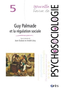 Jean Dubost et André Lévy - Nouvelle revue de psychosociologie N° 5, Printemps 2008 : Guy Palmade et la régulation sociale.
