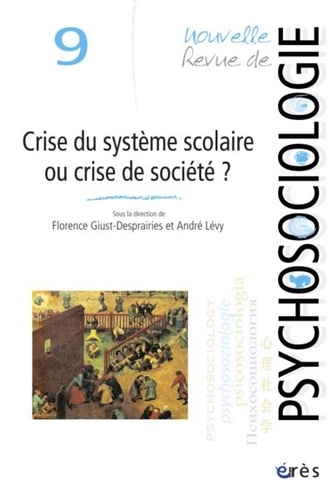 Florence Giust-Desprairies - Nouvelle revue de psychosociologie N° 9, automne 2010 : Crise du système scolaire ou crise de société ?.