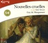 Guy de Maupassant - Nouvelles cruelles : Pierrot ; La Rempailleuse ; La Mère sauvage ; Une famille. 1 CD audio