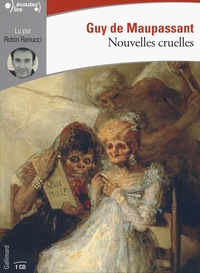 Guy de Maupassant - Nouvelles cruelles. 1 CD audio