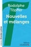 Rodolphe Töpffer - Nouvelles et mélanges.