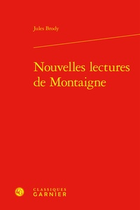 Jules Brody - Nouvelles lectures de Montaigne.