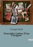 George Sand - Nouvelles Lettres D'un Voyageur.