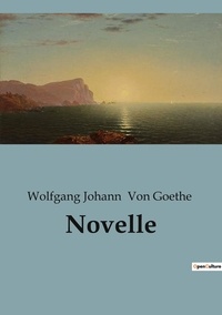 Goethe wolfgang johann Von - Novelle.