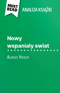 Nowy wspanialy swiat książka Aldous Huxley (Analiza książki)