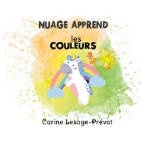 Carine Lesage-Prévot - Nuage apprend les couleurs.