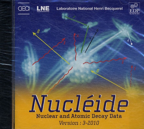  EDP Sciences - Nucléide version 3-2010 - Nuclear and Atomic decay data, CD Rom.