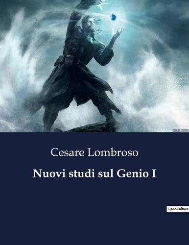 Cesare Lombroso - Classici della Letteratura Italiana  : Nuovi studi sul Genio I - 6451.