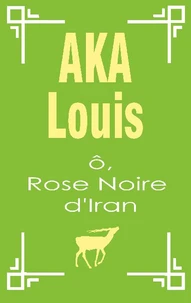 O, rose noire d'Iran