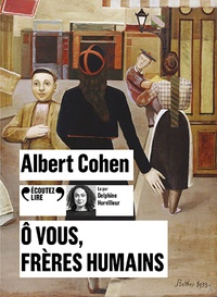 Albert Cohen - O vous, frères humains. 1 CD audio MP3