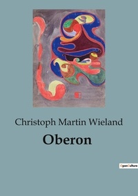 Wieland christoph Martin - Oberon.